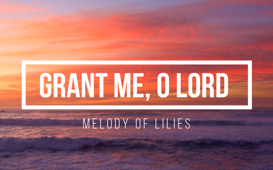 Grant Me, O Lord
